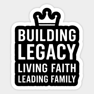 Building Legacy Living Faith Leading Family Christian Father Gift Sticker